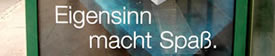 Eigensinn macht Spass Eigensinn macht Spass
